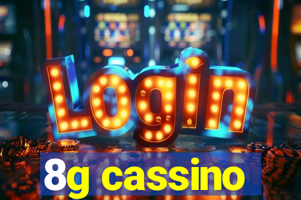 8g cassino
