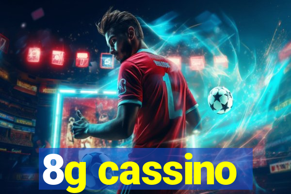 8g cassino