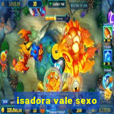 isadora vale sexo