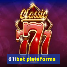 611bet plataforma