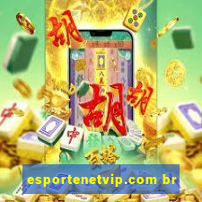 esportenetvip.com br
