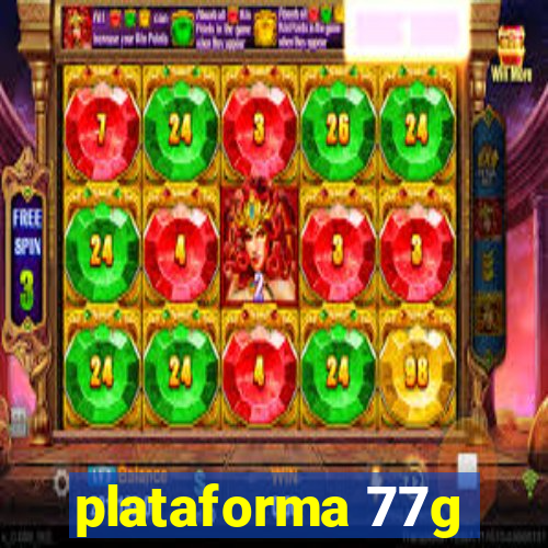 plataforma 77g