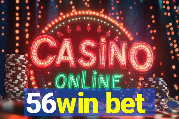 56win bet