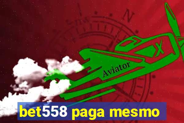bet558 paga mesmo