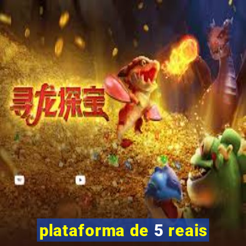 plataforma de 5 reais