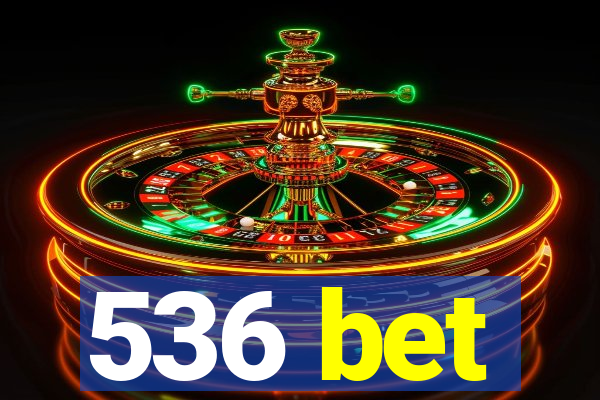 536 bet