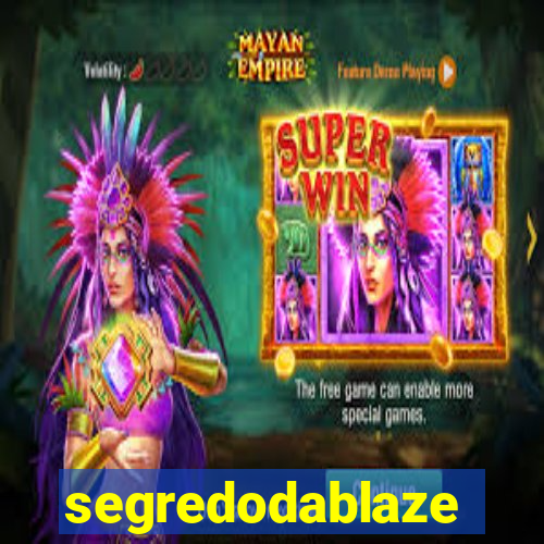 segredodablaze