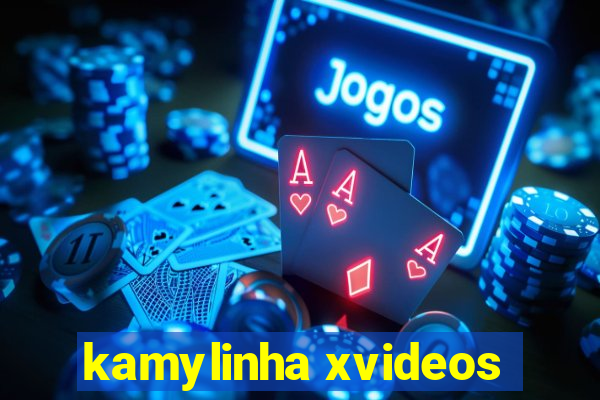 kamylinha xvideos