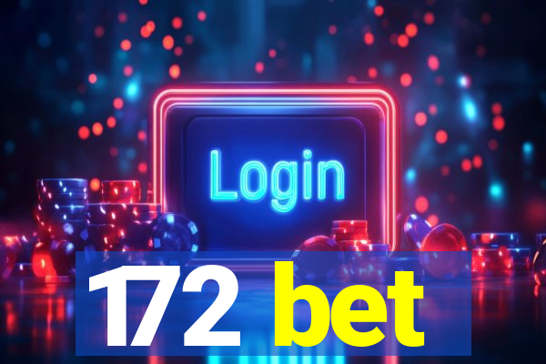 172 bet