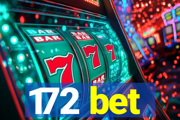 172 bet