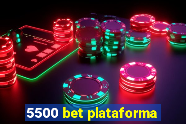 5500 bet plataforma