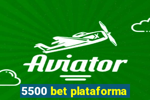 5500 bet plataforma