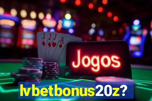 lvbetbonus20z?