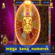 mega sena numeros que mais saem