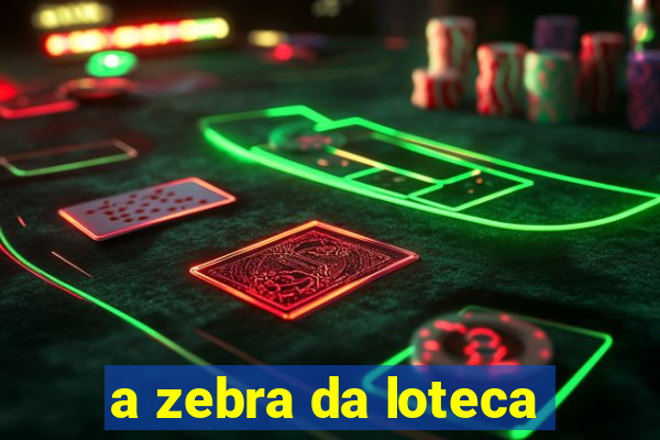 a zebra da loteca