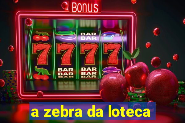 a zebra da loteca