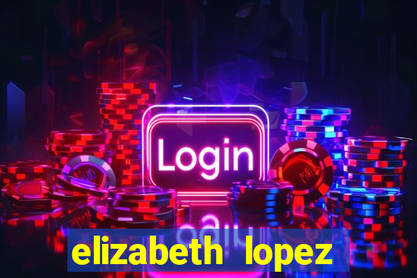 elizabeth lopez sanches nua