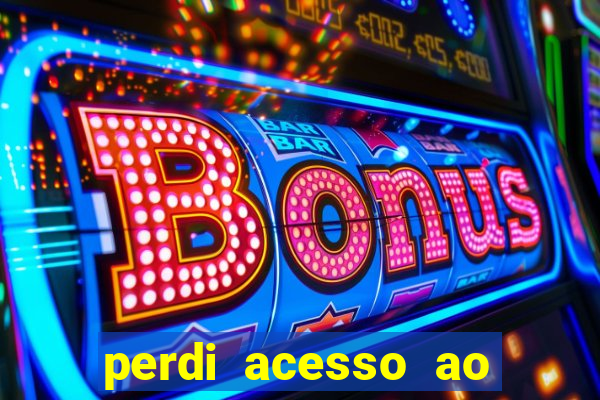 perdi acesso ao google authenticator