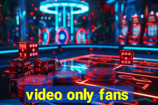 video only fans