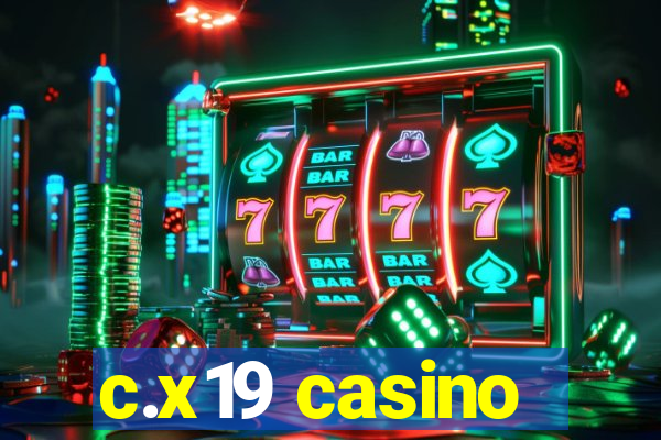 c.x19 casino