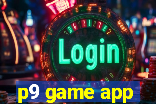 p9 game app