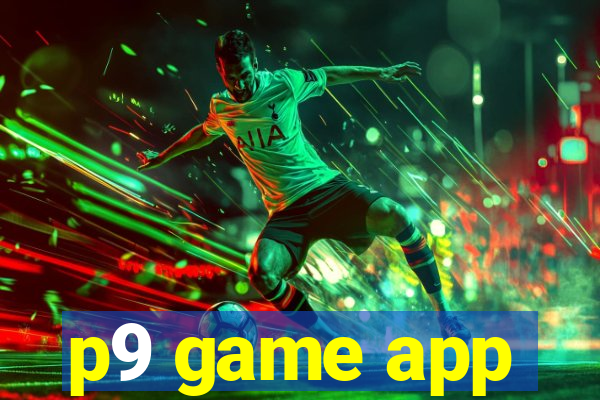 p9 game app