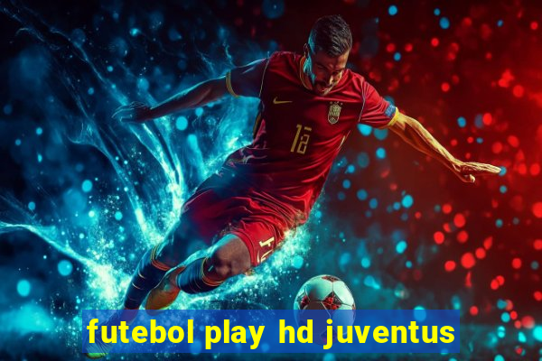 futebol play hd juventus