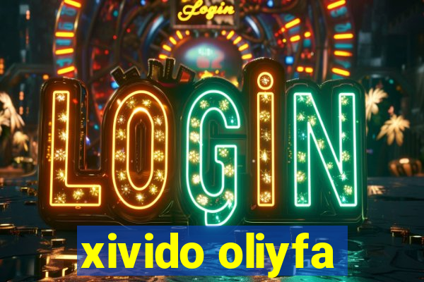xivido oliyfa