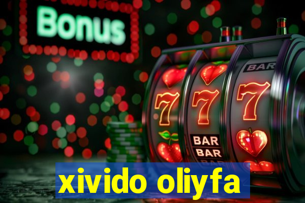 xivido oliyfa