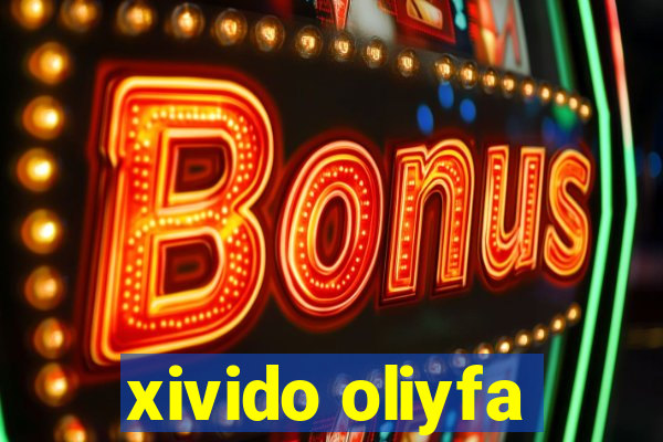 xivido oliyfa