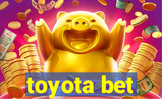 toyota bet