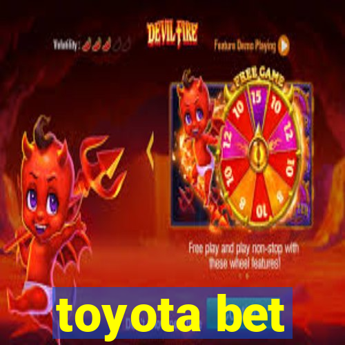 toyota bet