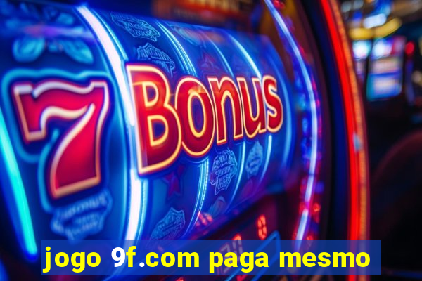 jogo 9f.com paga mesmo