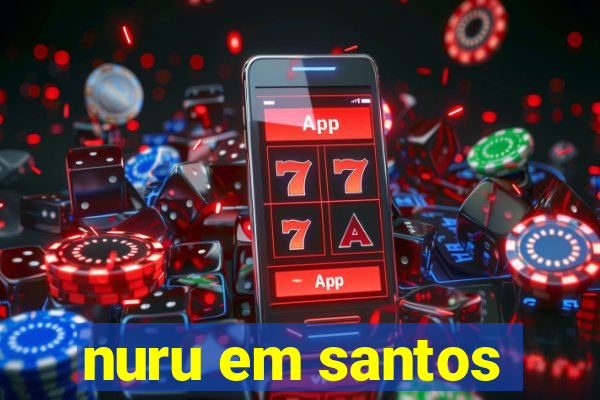 nuru em santos