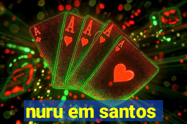 nuru em santos