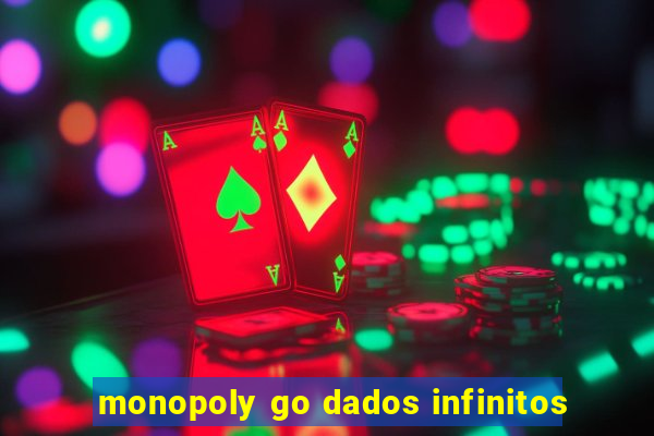 monopoly go dados infinitos