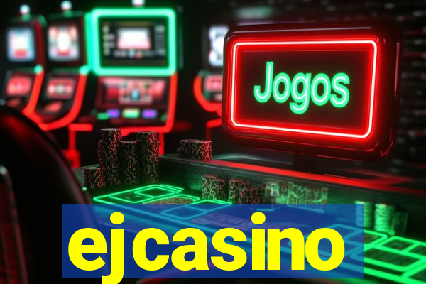 ejcasino