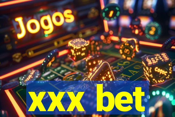 xxx bet