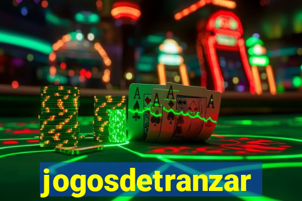 jogosdetranzar