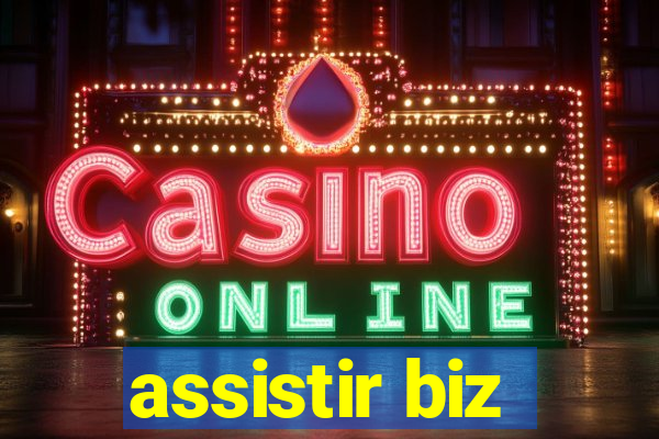 assistir biz