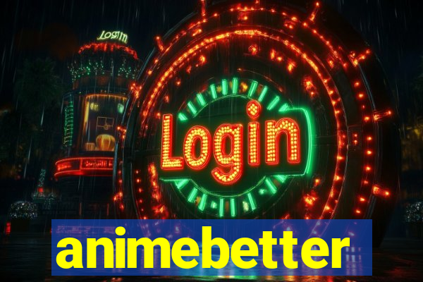 animebetter
