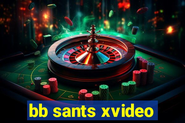 bb sants xvideo