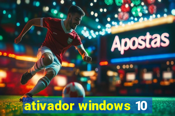 ativador windows 10