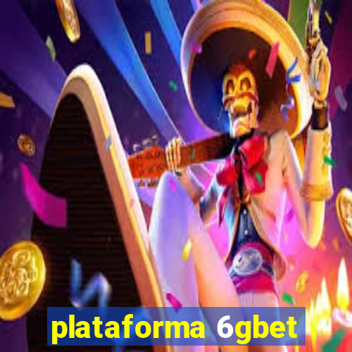 plataforma 6gbet