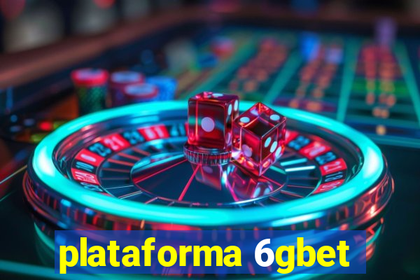 plataforma 6gbet