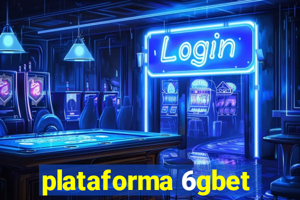 plataforma 6gbet