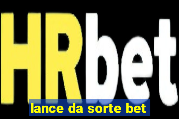 lance da sorte bet