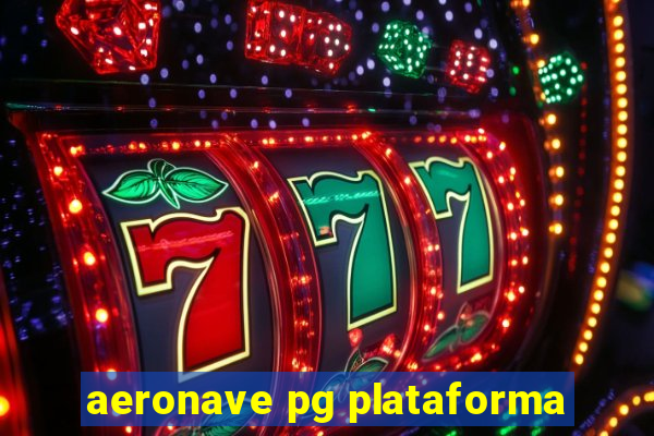 aeronave pg plataforma