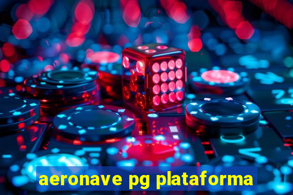 aeronave pg plataforma