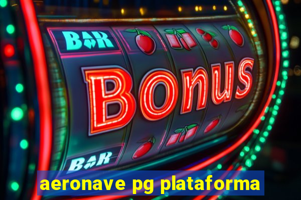 aeronave pg plataforma
